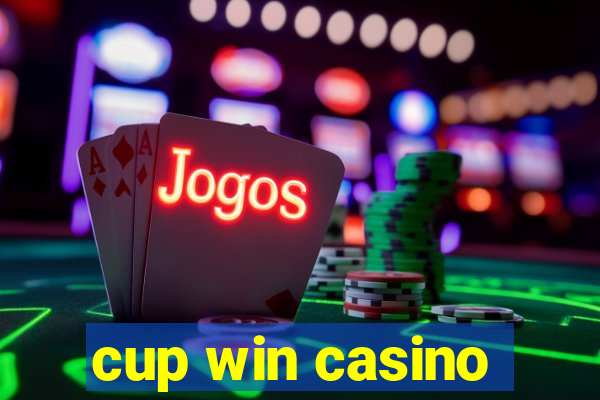 cup win casino