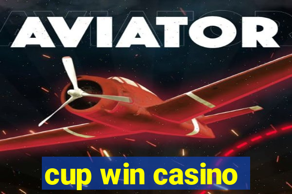 cup win casino