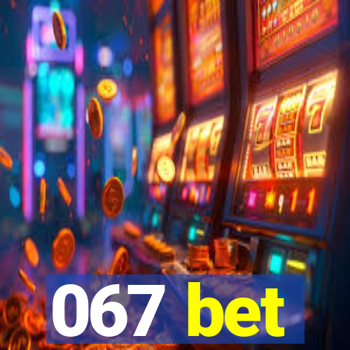 067 bet