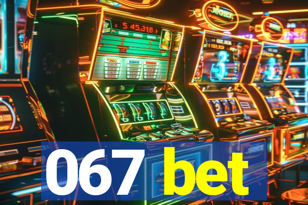 067 bet