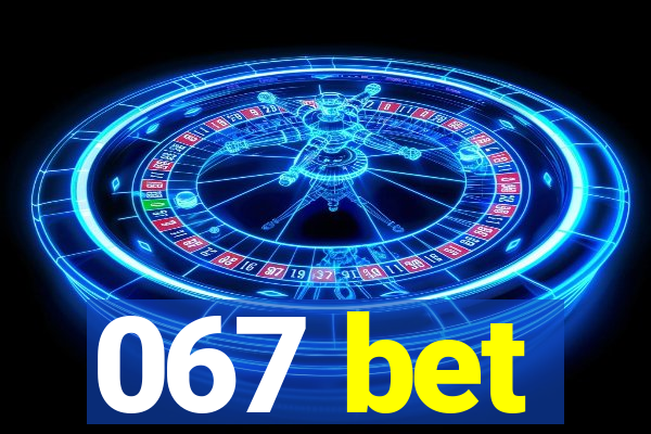 067 bet