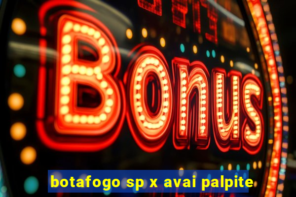 botafogo sp x avai palpite