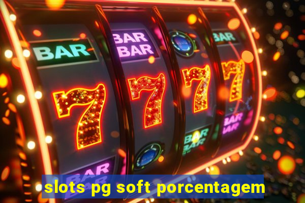 slots pg soft porcentagem