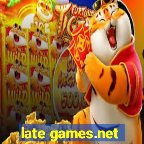 late games.net