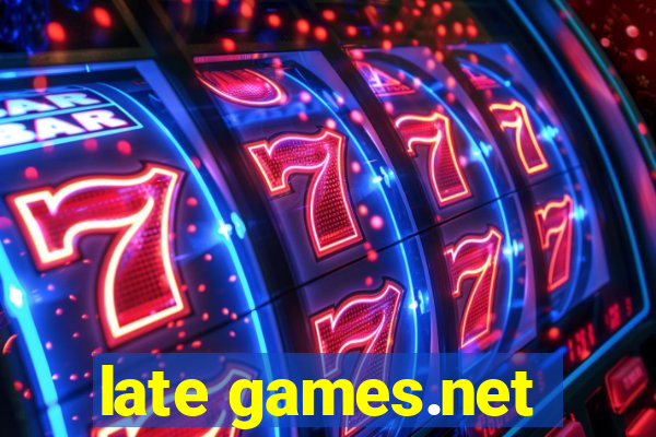 late games.net