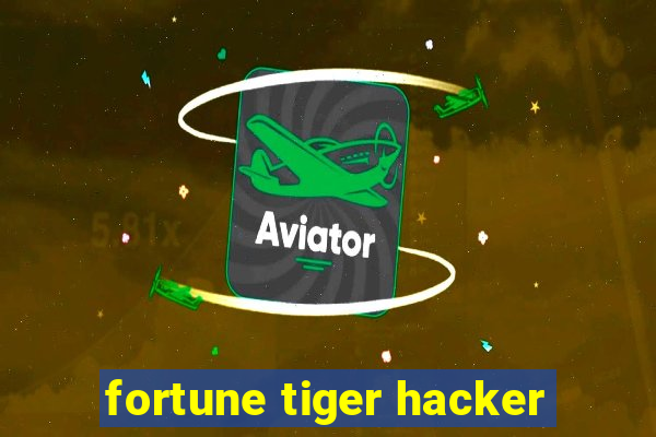 fortune tiger hacker