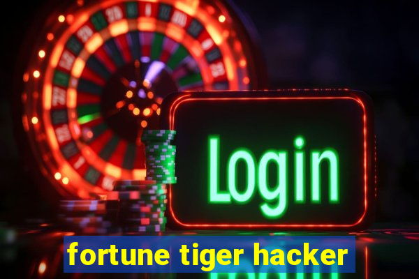 fortune tiger hacker