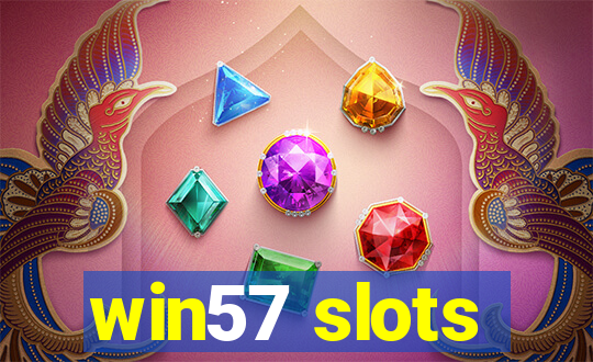 win57 slots