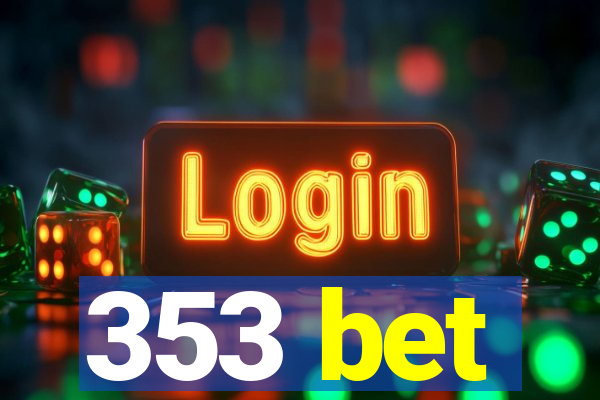 353 bet