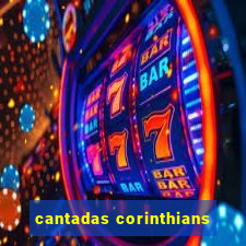 cantadas corinthians