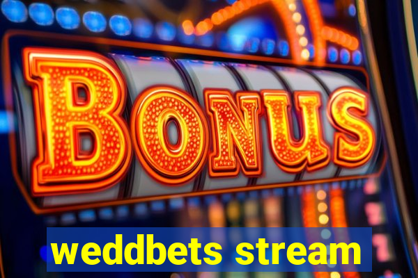 weddbets stream