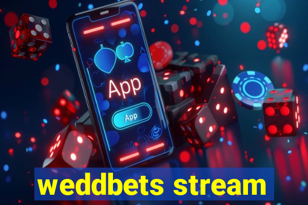 weddbets stream