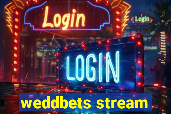 weddbets stream