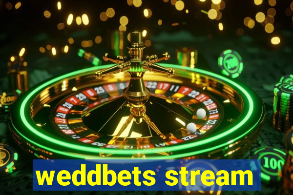 weddbets stream