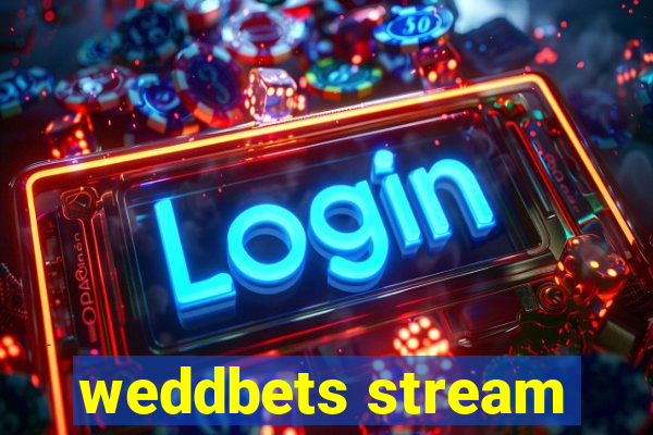 weddbets stream