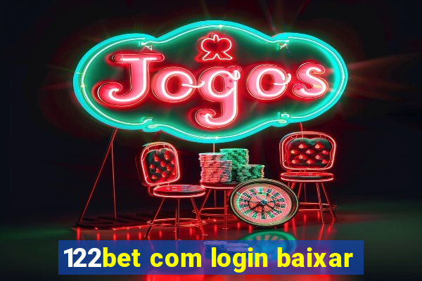 122bet com login baixar