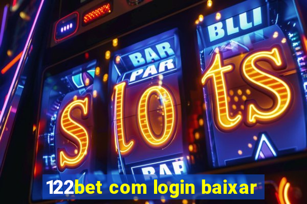 122bet com login baixar