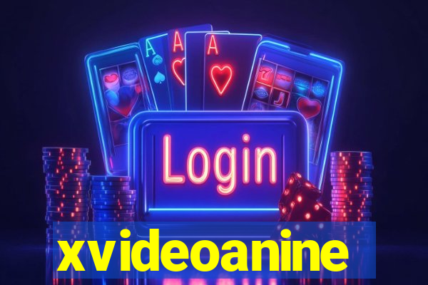 xvideoanine