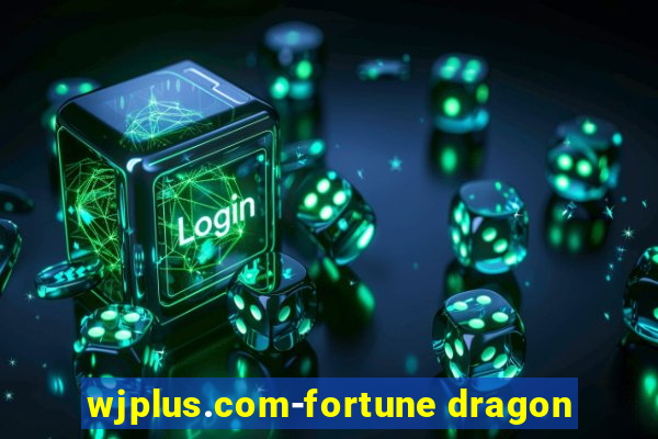 wjplus.com-fortune dragon