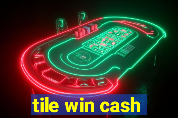 tile win cash