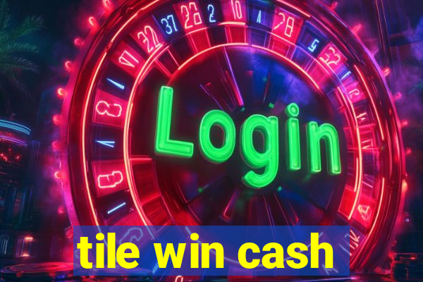 tile win cash