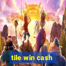 tile win cash