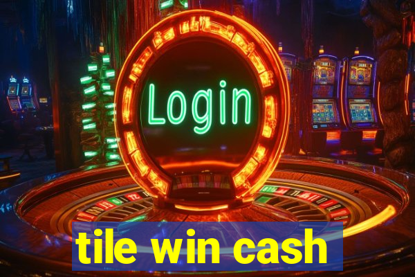 tile win cash