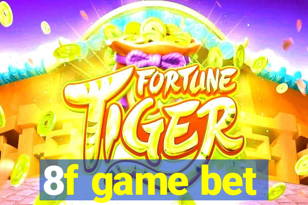 8f game bet