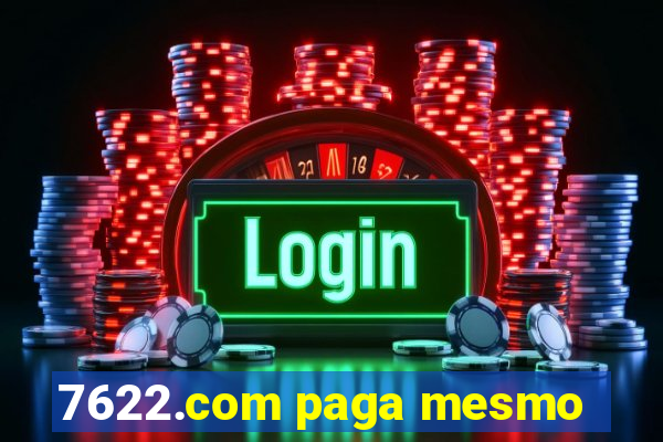 7622.com paga mesmo