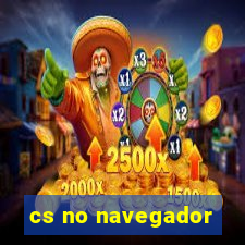 cs no navegador