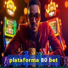 plataforma 80 bet