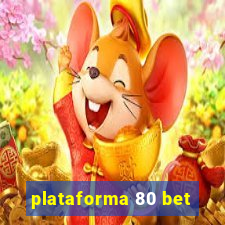 plataforma 80 bet