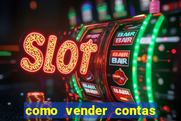 como vender contas de jogos