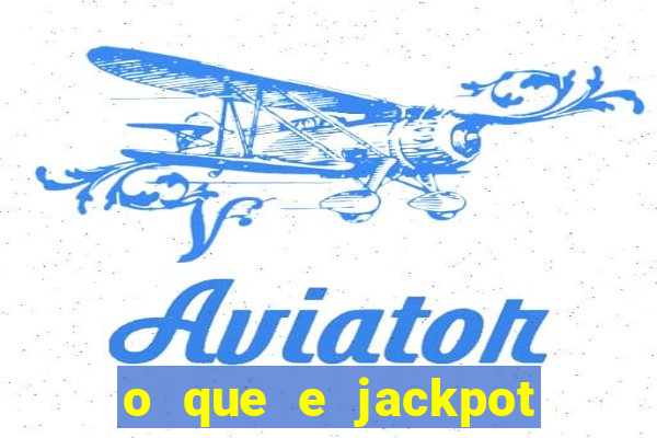 o que e jackpot no jogo do tigre