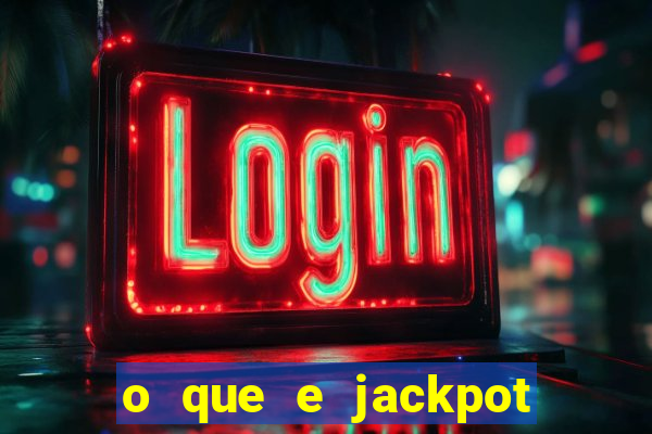 o que e jackpot no jogo do tigre