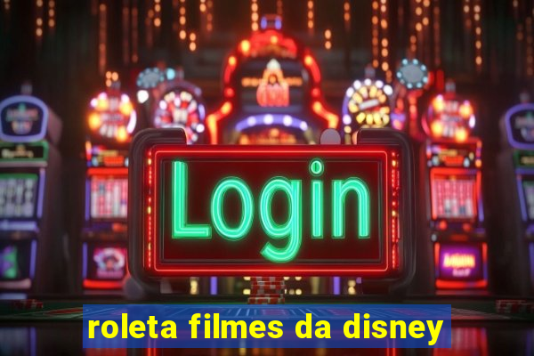 roleta filmes da disney