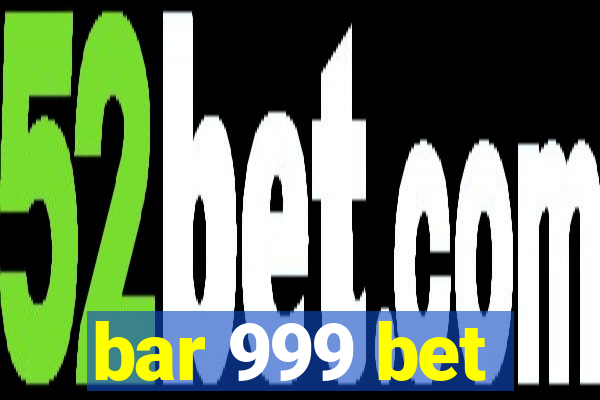 bar 999 bet