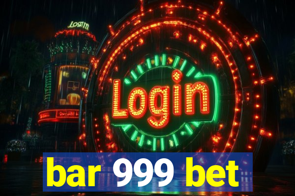 bar 999 bet