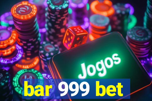 bar 999 bet