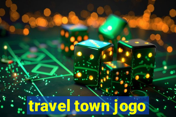 travel town jogo