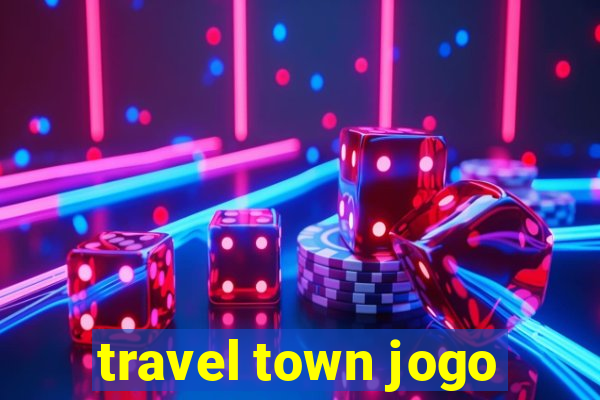 travel town jogo