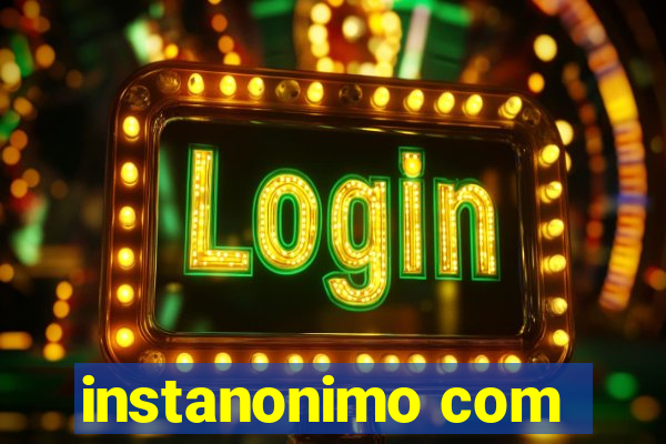 instanonimo com