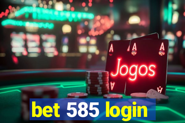 bet 585 login