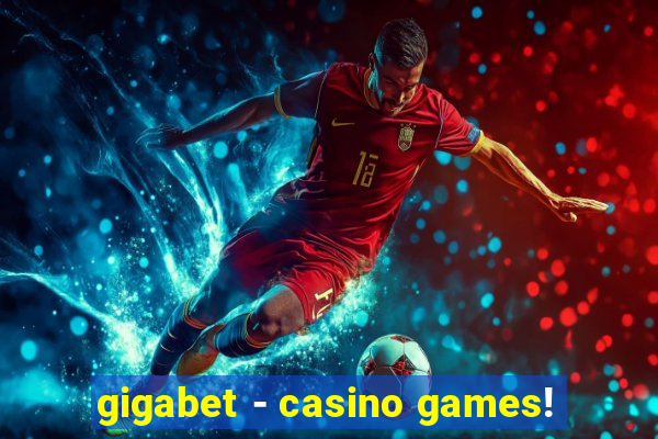 gigabet - casino games!