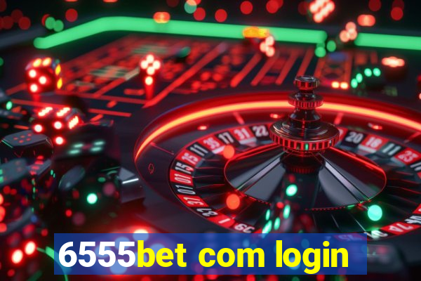 6555bet com login