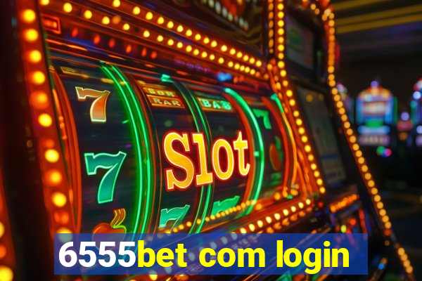 6555bet com login