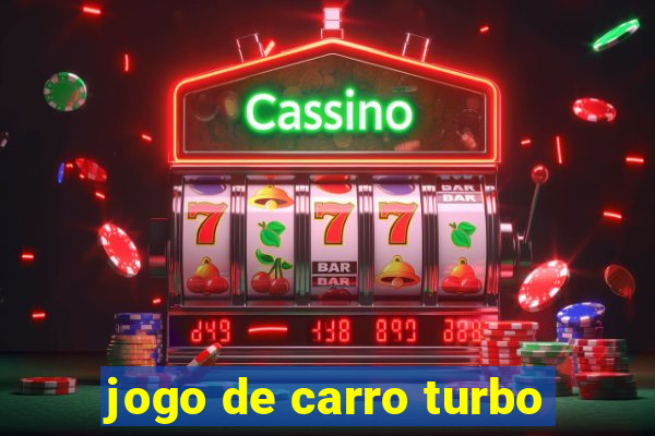 jogo de carro turbo