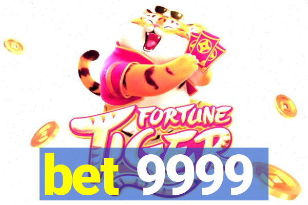 bet 9999