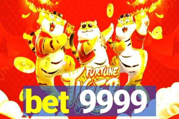 bet 9999