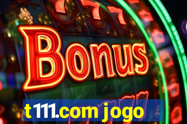 t111.com jogo